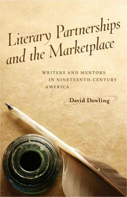 Literary Partnerships and the Marketplace, David Dowling