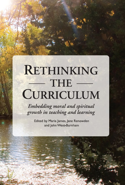 Rethinking the Curriculum, Jane Renowden, John West-Burnham, Maria James, West-Burnham