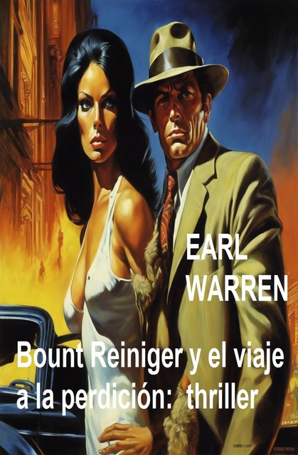 Bount Reiniger y el viaje a la perdición: thriller, Earl Warren