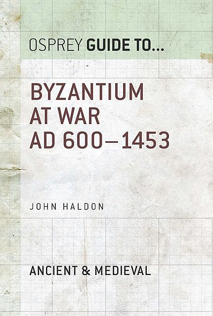 Byzantium at War, John Haldon