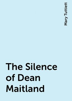 The Silence of Dean Maitland, Mary Tuttiett