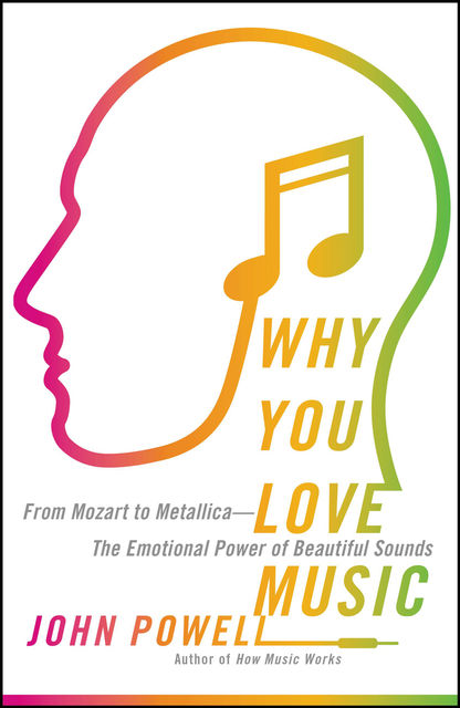 Why You Love Music, John Powell