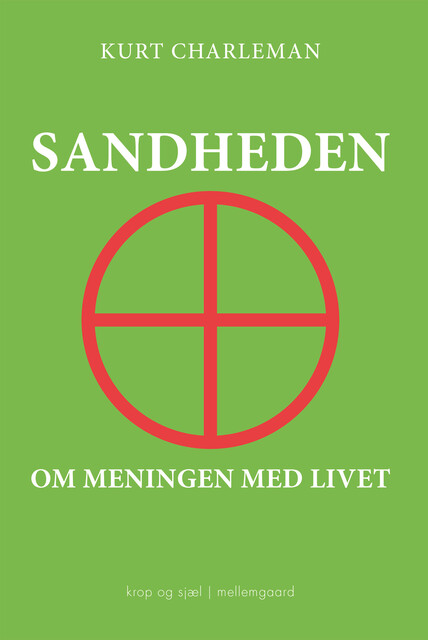 SANDHEDEN OM MENINGEN MED LIVET, Kurt Charleman