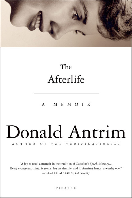 The Afterlife: A Memoir, Donald Antrim