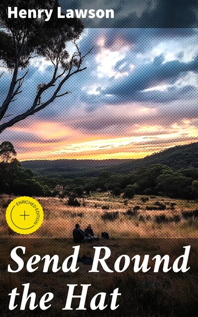 Send Round the Hat, Henry Lawson