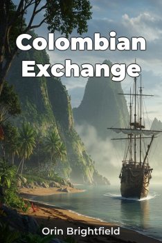 Colombian Exchange, Orin Brightfield