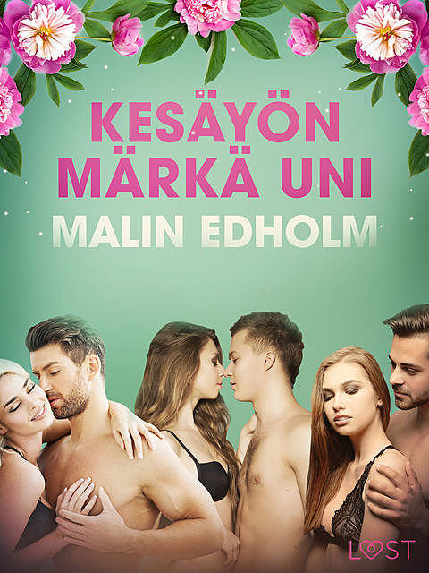 Kesäyön märkä uni – eroottinen novelli, Malin Edholm