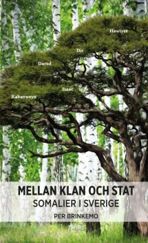 Mellan klan och stat : somalier i Sverige, Per Brinkemo