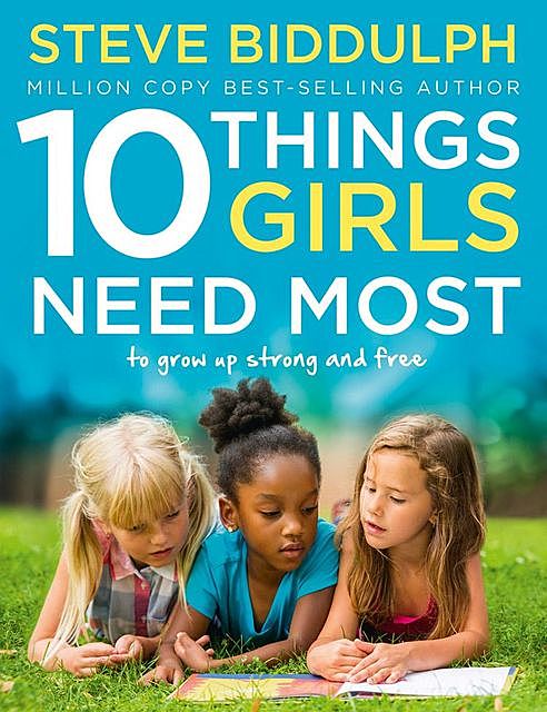 10 Things Girls Need Most, Steve Biddulph