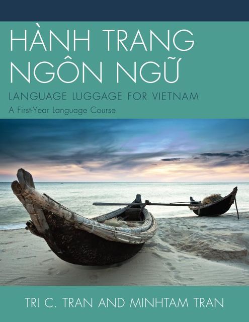 HÀNH TRANG NGÔN NG?: LANGUAGE LUGGAGE FOR VIETNAM, Minh-Tam Tran, Tri C. Tran