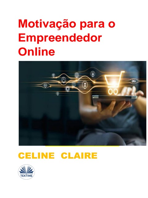 Motivação Para O Empreendedor Online, Celine Claire
