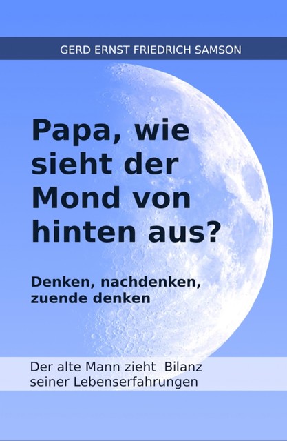Papa, wie sieht der Mond von hinten aus, Gerd Samson