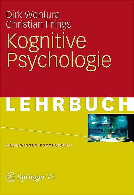Kognitive Psychologie, Christian Frings, Dirk Wentura