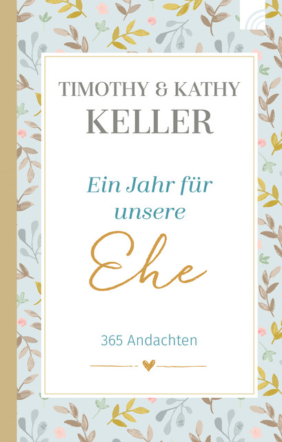 Ein Jahr für unsere Ehe, Timothy Keller, Kathy Keller