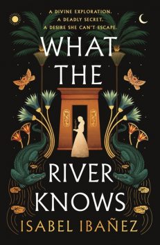 What the River Knows, Isabel Ibañez