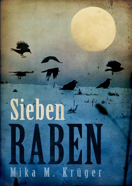 Sieben Raben, Mika M. Krüger