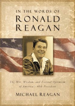In the Words of Ronald Reagan, Michael Reagan