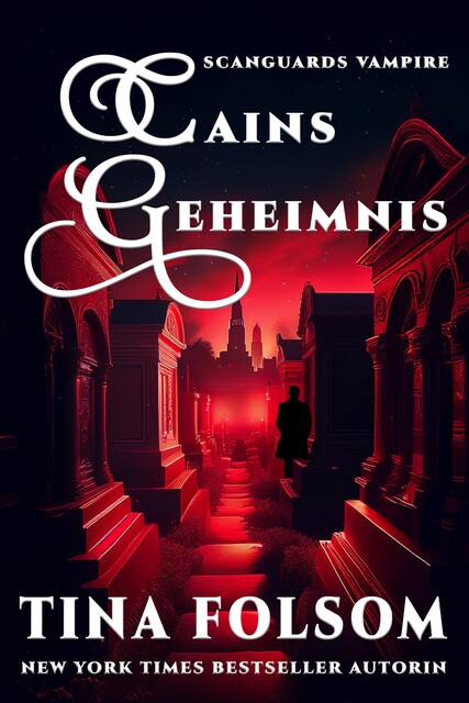 Cains Geheimnis (Scanguards Vampire – Buch 9), Tina Folsom