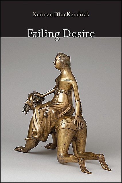 Failing Desire, Karmen MacKendrick