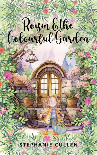 Roisin and the Colourful Garden, Stephanie Cullen