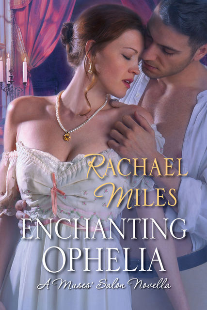 Enchanting Ophelia, Rachael Miles