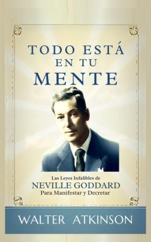 Todo Está En Tu Mente, Walter Atkinson