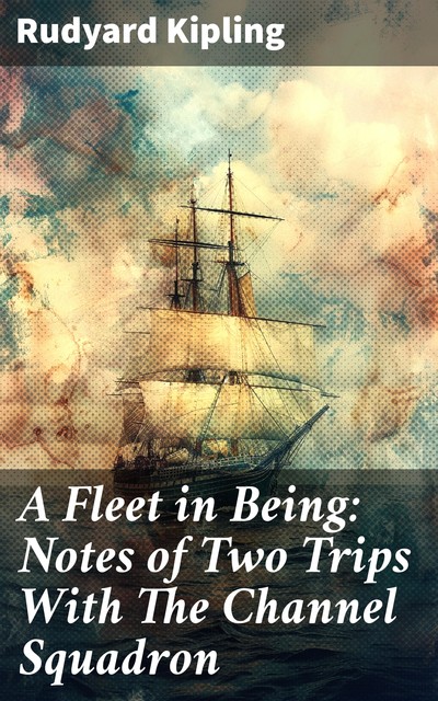 A Fleet in Being, Joseph Rudyard Kipling