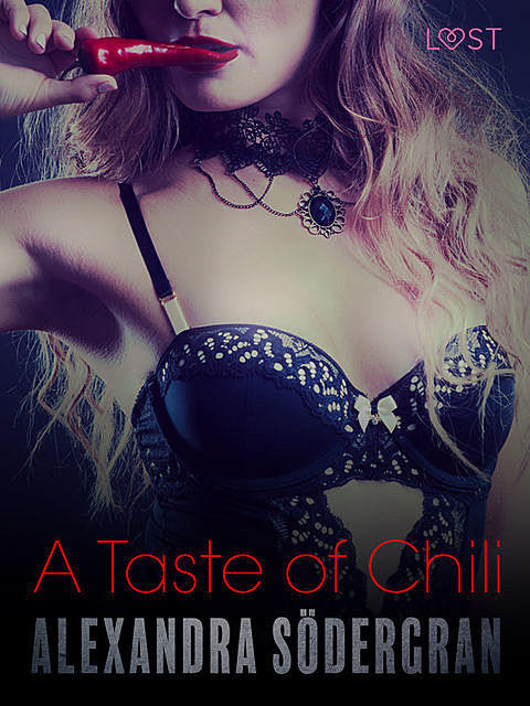 A Taste of Chili – Erotic Short Story, Alexandra Södergran