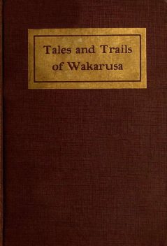 Tales and Trails of Wakarusa, Alexander Miller Harvey