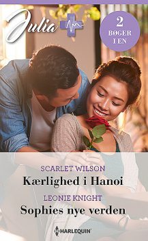 Kærlighed i Hanoi / Sophies nye verden, Scarlet Wilson, Leonie Knight