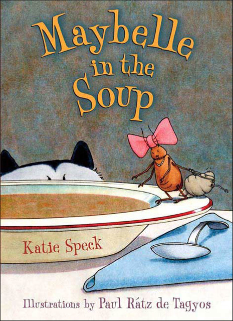 Maybelle in the Soup, Katie Speck