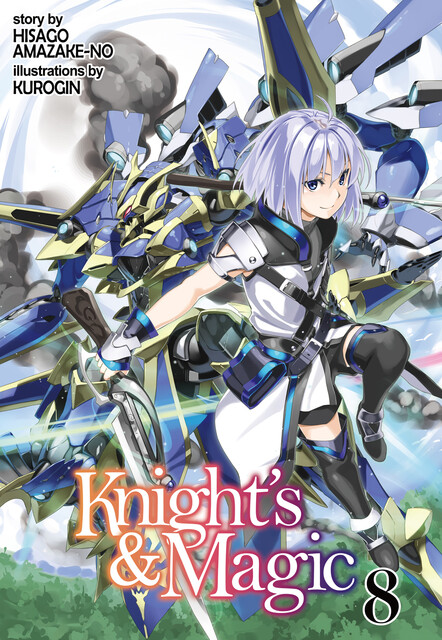 Knight's & Magic: Volume 8 (Light Novel), Hisago Amazake-no
