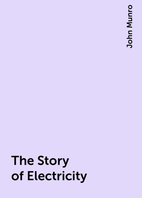 The Story of Electricity, John Munro