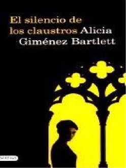 El Silencio De Los Claustros, Alicia Giménez Bartlett