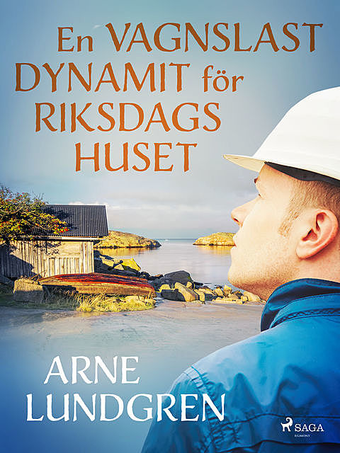 En vagnslast dynamit för riksdagshuset, Arne Lundgren