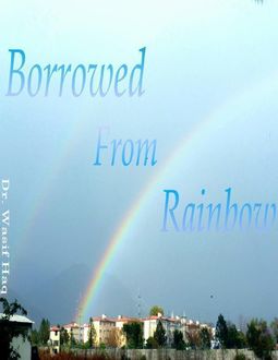 Borrowed from Rainbow, Wasif Haq
