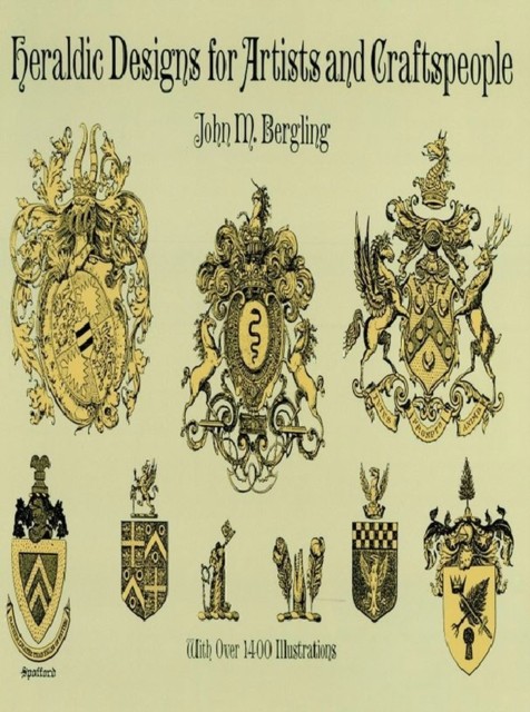 Heraldic Designs for Artists and Craftspeople, J.M.Bergling