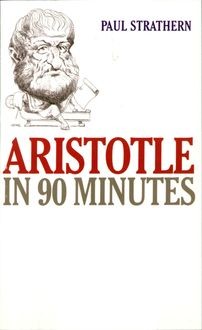Aristotle: Philosophy in an Hour, Paul Strathern