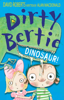 Dirty Bertie: Dinosaur, Alan MacDonald