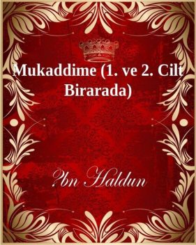 Mukaddime (1. ve 2. Cilt Birarada), İbn Haldun