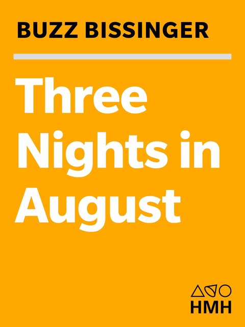 3 Nights in August, Buzz Bissinger