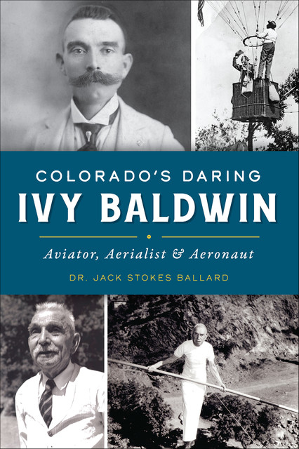 Colorado's Daring Ivy Baldwin, Jack Ballard