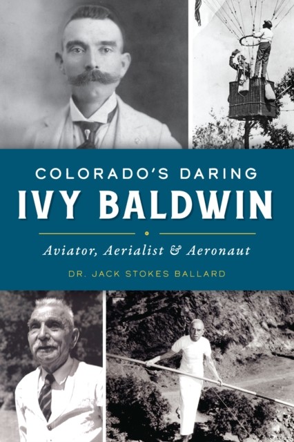Colorado's Daring Ivy Baldwin, Jack Ballard