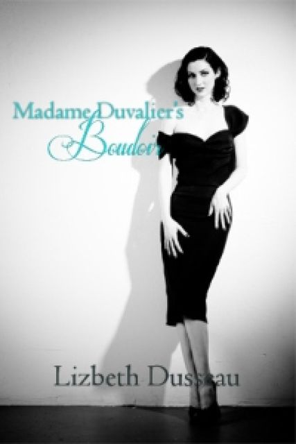 Madame Duvalier's Boudoir, Lizbeth Dusseau