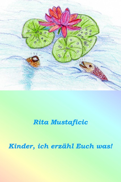 Kinder, ich erzähl Euch was, Rita Mustaficic