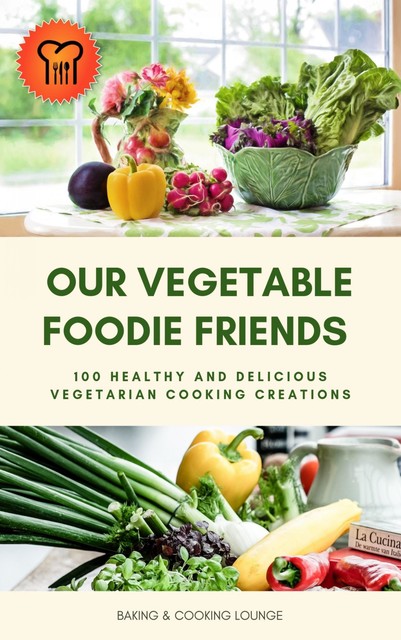 Our Vegetable Foodie Friends, BAKING LOUNGE, COOKING LOUNGE