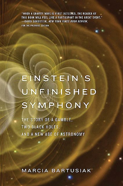 Einsteins Unfinished Symphony, Marcia Bartusiak