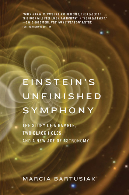 Einsteins Unfinished Symphony, Marcia Bartusiak