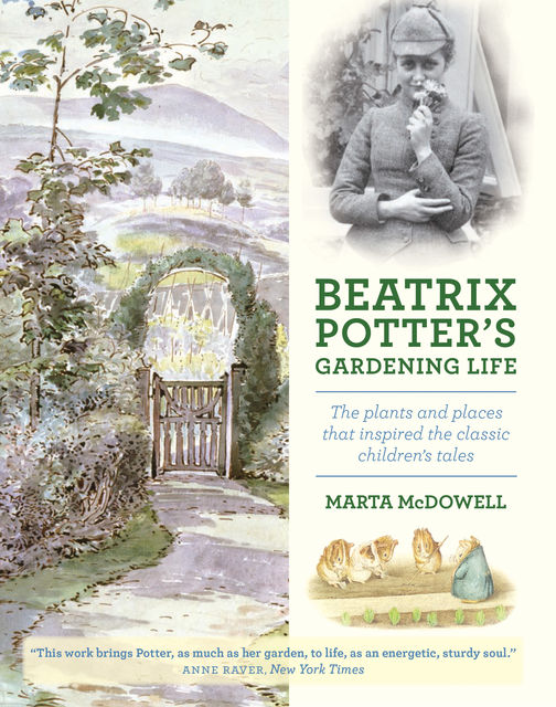 Beatrix Potter's Gardening Life, Marta McDowell