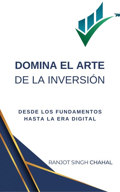 Domina el Arte de la Inversión, Ranjot Singh Chahal